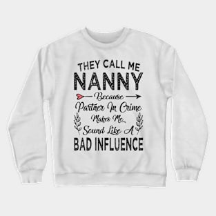 mothers day they call me nanny mothers day Crewneck Sweatshirt